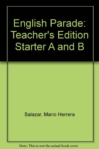 English Parade Starter: Teacher's Edition (English Parade) (9780582334434) by Salazar, Mario Herrera; Zanatta, Theresa