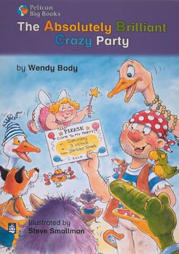 The Absolutely Brilliant Crazy Party: Small Book (Pelican Big Books) (9780582337473) by Wendy Body