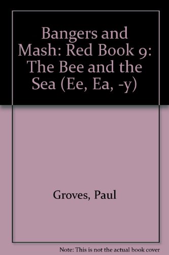Bangers and Mash: Red Book 8: The Bee and the Sea (Ee, Ea, -y) (9780582338364) by Groves, Paul; McLachlan, Edward