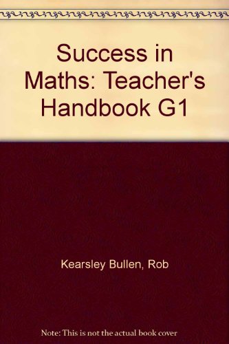 Success in Maths: Teacher's Handbook: G1 (SiM) (9780582338623) by Rob Kearsley Bullen