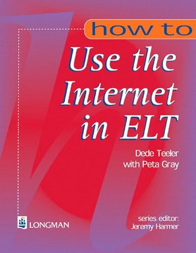 9780582339316: How use the internet in ELT (How To)