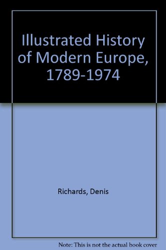 Stock image for An Illustrated History of Modern Europe 1789-1974 for sale by Better World Books Ltd