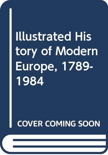 Beispielbild fr Modern Europe, an Illustrated History of Modern Europe 1789 - 1984 zum Verkauf von Redruth Book Shop
