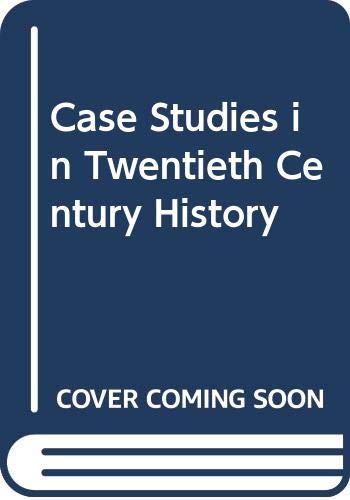 Stock image for Case Studies in Twentieth Century History for sale by Irish Booksellers