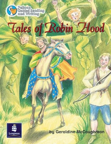Stock image for Tales of Robin Hood Year 4 Reader 4 (PELICAN GUIDED READING & WRITING) for sale by WorldofBooks