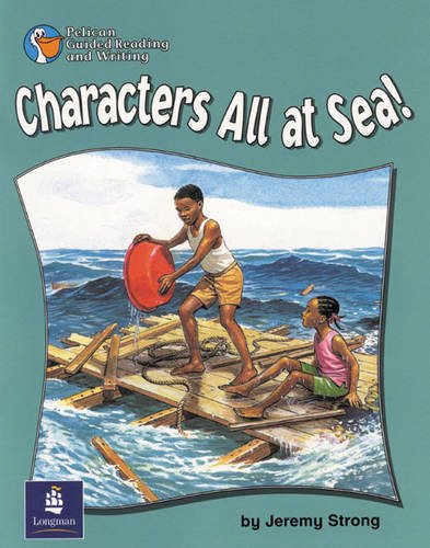 Characters All at Sea!: Pack of 6 (Pelican Guided Reading and Writing) (9780582346840) by Jeremy Strong
