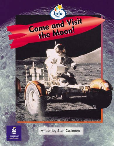 Literacy Land: Info Trail: Emergent: Guided/independent Reading: Science Themes: Come and Visit the Moon!: Set of 6 (Literacy Land) (9780582347625) by Unknown Author