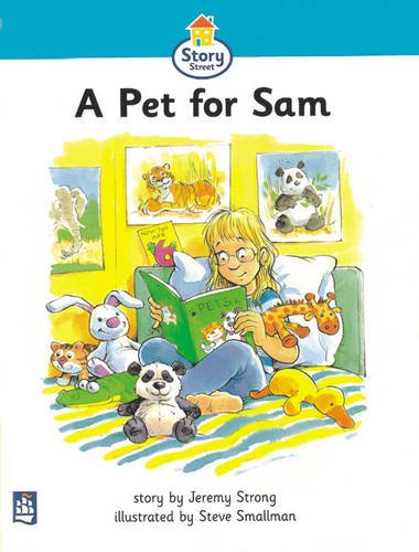 Literacy Land: Story Street: Beginner: Step 2: Guided/independet Reading: A Pet for Sam: Set of 6 (Literacy Land) (9780582349414) by Strong, Jeremy