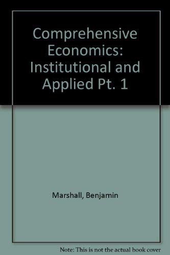Beispielbild fr Institutional and Applied (Part. 1) (Comprehensive Economics) zum Verkauf von Cambridge Rare Books