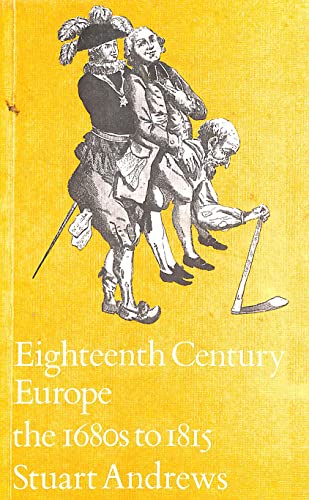 Stock image for Eighteenth-Century Europe: The 1680s to 1815 for sale by PsychoBabel & Skoob Books