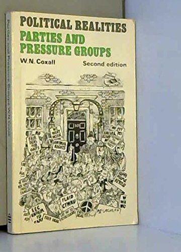 Parties and Pressure Groups : Political Realities - Coxall, W. N.