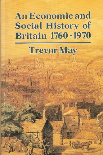 Stock image for An Economic and Social History of Britain, 1760-1970 for sale by Better World Books