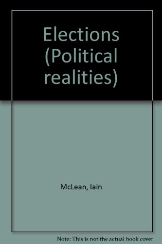 Elections (Political realities) (9780582353237) by McLean, Iain