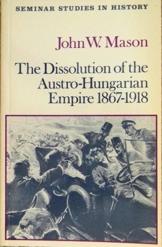 Beispielbild fr The Dissolution of the Austro-Hungarian Empire (Seminar Studies In History) zum Verkauf von WorldofBooks