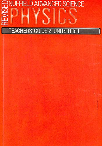 9780582354180: Physics: Teachers' Guide 2 Units H to L ( Revised Nuffield Advanced Science )