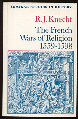 9780582354562: The French Wars of Religion, 1559-98 (Seminar Studies in History)
