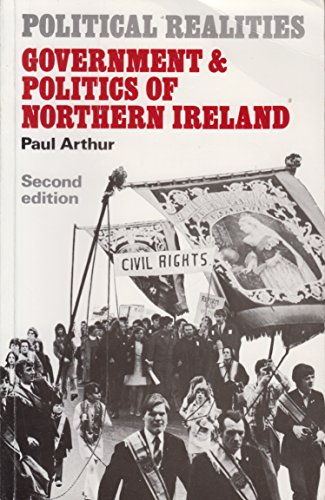 Government and Politics of Northern Ireland (Political Realities) (9780582354807) by Arthur, Paul