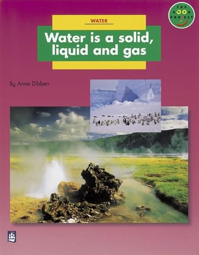 Beispielbild fr Water is a Solid, Liquid and Gas Non-Fiction 2 (LONGMAN BOOK PROJECT) zum Verkauf von WorldofBooks