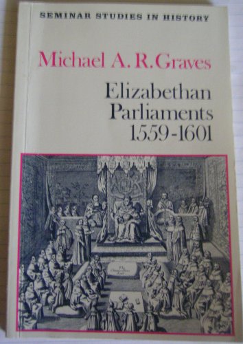 9780582355163: Elizabethan Parliaments 1559-1601 (Seminar Studies In History)