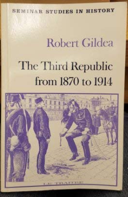 Stock image for Third Republic from 1870 to 1914 for sale by Better World Books Ltd