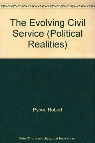Stock image for The Evolving Civil Service (Political Realities S.) for sale by WorldofBooks