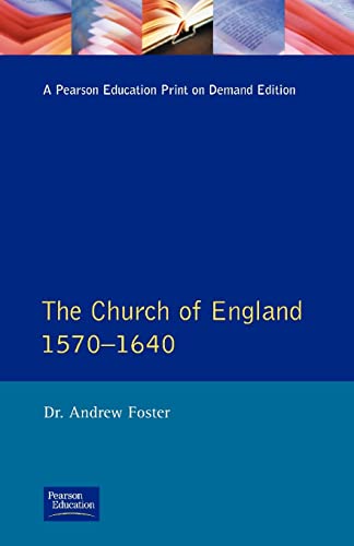 The Church of England 1570-1640 (Seminar Studies) (9780582355743) by Foster, Andrew