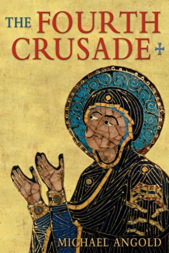 The Fourth Crusade: Event and Context - Michael J Angold