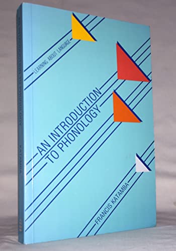 An Introduction to Phonology (Learning About Language) (9780582356245) by Katamba, Francis