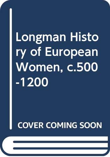 Longman History of European Women, C.500-1200 (Longman History of European Women) (9780582357129) by Nelson, Janet