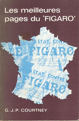 Imagen de archivo de Meilleures Pages du "Figaro" (French Edition) G J P Courtney a la venta por Sperry Books