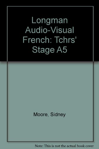 Longman Audio-Visual French: Stage A5 - Teacher's Book (Longman Audio-visual French) (9780582360457) by Moore, S; Antrobus, A L; Pugh, G F