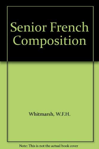 Senior French Composition (9780582360723) by W F H Whitmarsh