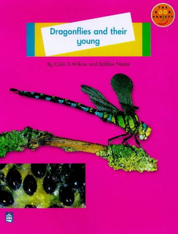 Longman Book Project: Non-fiction: Level A: Animals Topic: Dragonflies and Their Young: Small Book (Set of 6) (Longman Book Project) (9780582361102) by Milkins, Colin S.; Neate, Bobbie