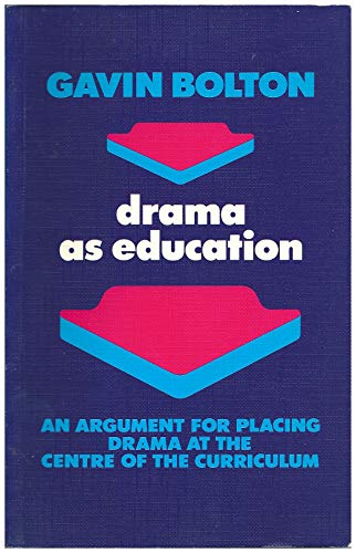 Beispielbild fr Drama As Education: An Argument for Placing Drama at the Centre of the Curriculum zum Verkauf von Wonder Book