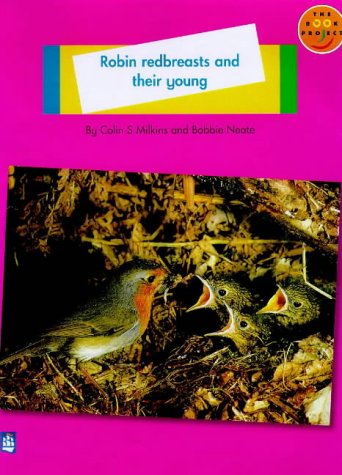 Longman Book Project: Non-fiction: Level A: Animals Topic: Robin Redbreasts and Their Young: Small Book (Set of 6) (Longman Book Project) (9780582362284) by Milkins, Colin S.; Neate, Bobbie