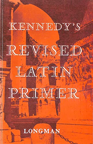 9780582362406: Kennedy's Revised Latin Primer