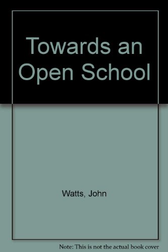 Beispielbild fr Towards an Open School zum Verkauf von WorldofBooks