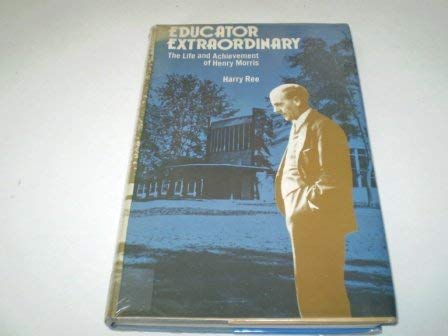 Stock image for Educator Extraordinary : The Life and Achievement of Henry Morris, 1889-1961 for sale by Better World Books Ltd