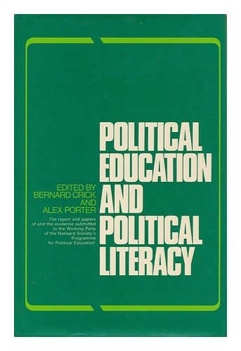 Political Education and Political Literacy: The Report and Papers Of, and the Evidence Submitted To, the Working Party of the Hansard Society's Progra (9780582363182) by [???]