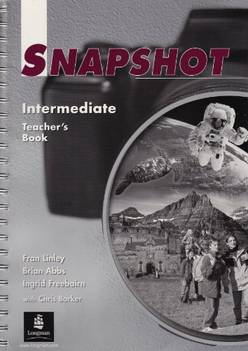 Snapshot Intermediate: Teacher's Book (SNAP) (9780582363328) by Abbs, Brian; Barker, Chris; Freebairn, Ingrid