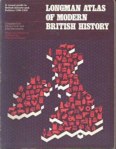 Beispielbild fr Longman Atlas of Modern British History : A Visual Guide to British Society and Politics, 1700-1970 zum Verkauf von Better World Books: West