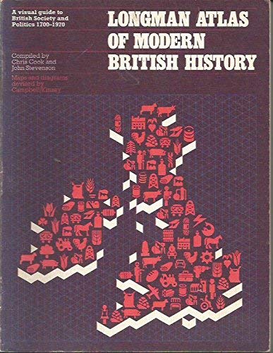 Stock image for Longman Atlas of Modern British History : A Visual Guide to British Society and Politics, 1700-1970 for sale by Better World Books: West