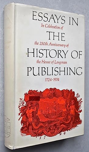 Essays in the History of Publishing in Celebration of the 250th Anniversary of the House of Longm...