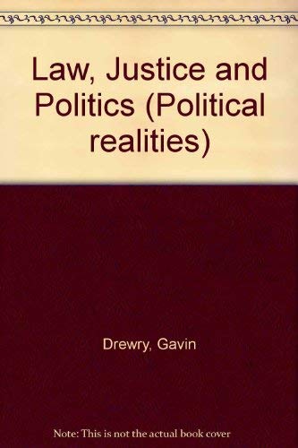 9780582366237: Law, Justice and Politics (Political realities) by Drewry, Gavin
