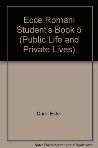 Stock image for Ecce Romani Student's Book 5 (Public Life and Private Lives) for sale by ThriftBooks-Atlanta