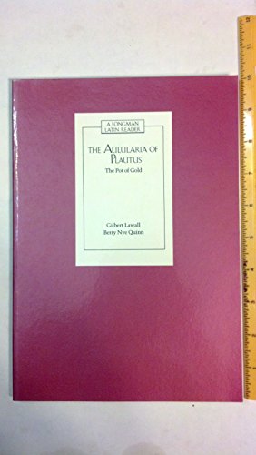 The Aulularia of Plautus: The Pot of Gold (A Longman Latin Reader) (9780582367531) by Lawall, Gilbert; Quinn, Betty Nye