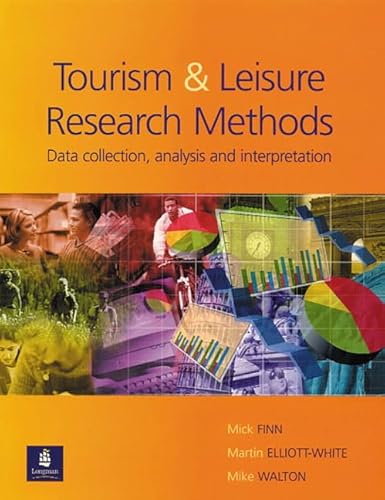 9780582368712: Research Methods for Leisure and Tourism Data Collection, Analysis and Interpretation