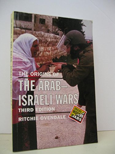 Imagen de archivo de The Origins of the Arab-Israeli Wars: Third Edition (Origins Of Modern Wars) a la venta por Devils in the Detail Ltd