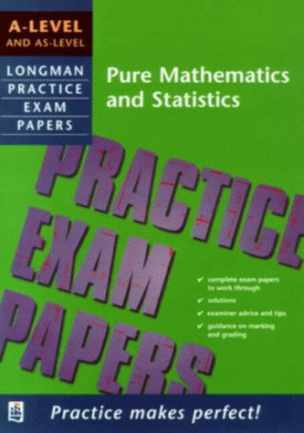 Imagen de archivo de Longman Practice Exam Papers: A-level and AS-level Pure Mathematics and Statistics (Longman Practice Exam Papers) a la venta por dsmbooks