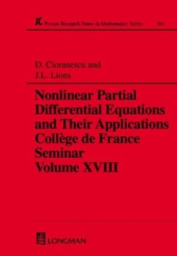 Nonlinear Partial Differential Equations and Their Applications: Collge de France Seminar Volume XVIII (Chapman & Hall/CRC Research Notes in Mathematics Series) (9780582369269) by Cioranescu, Doina; Lions, Jacques-Louis